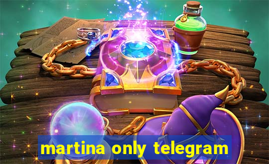 martina only telegram